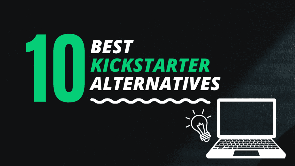 Top Alternatives to Kickstarter